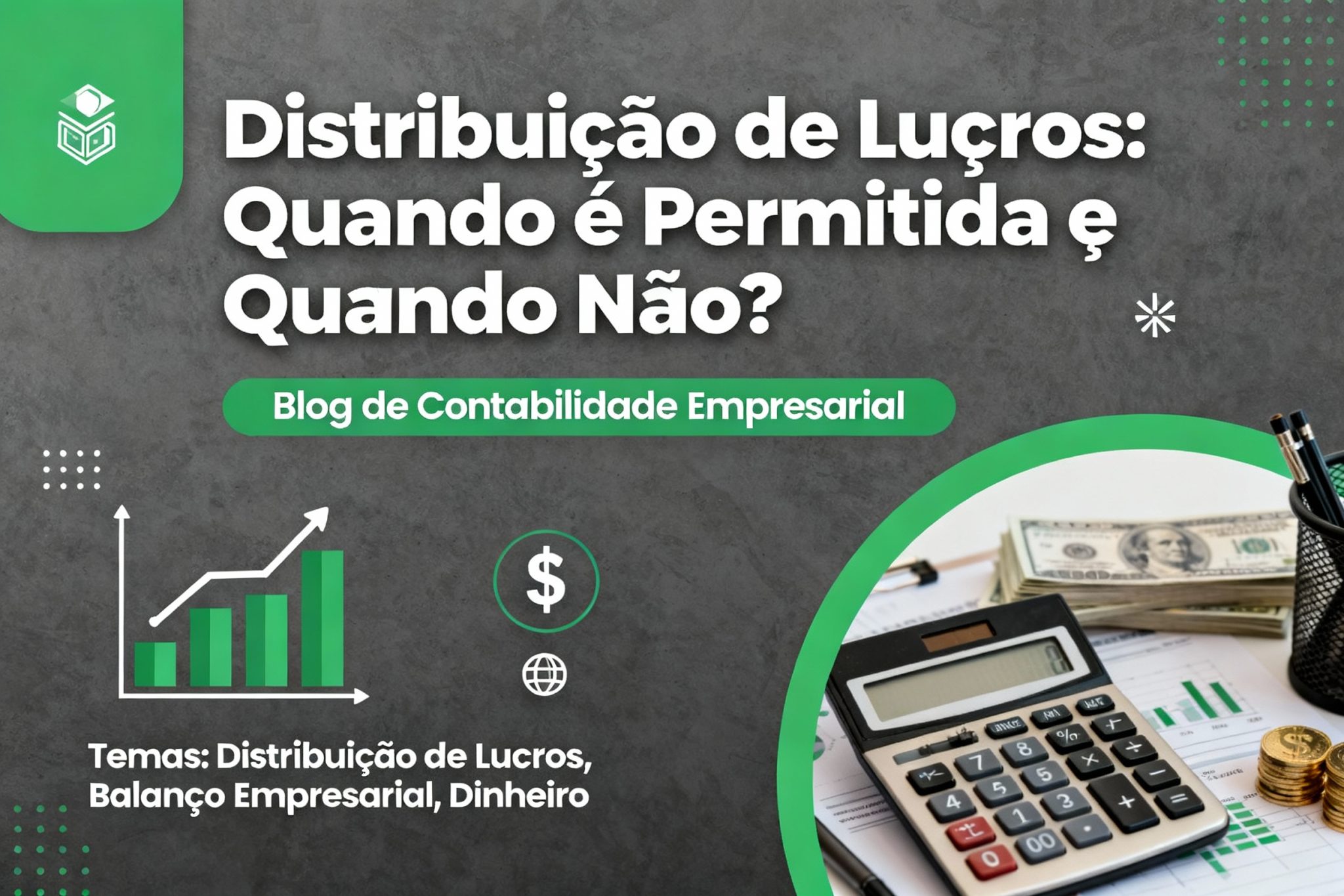 Distribuição de Lucros: Quando é Permitida e Quando não? Entenda as Regras